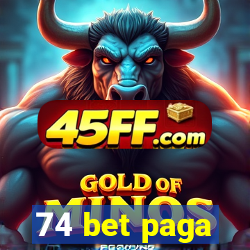 74 bet paga